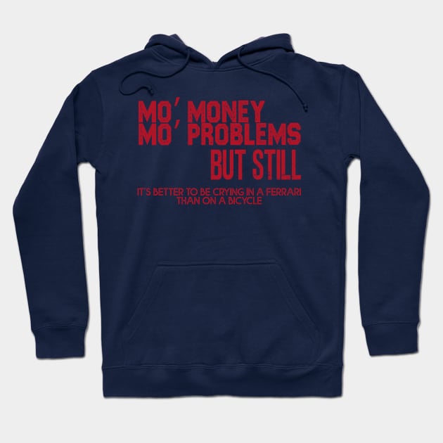 Mo’ money, Mo’ problems Hoodie by Pictozoic